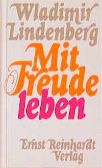 Cover: 9783497009084 | Mit Freude leben | Wladimir Lindenberg | Buch | 96 S. | Deutsch | 1993