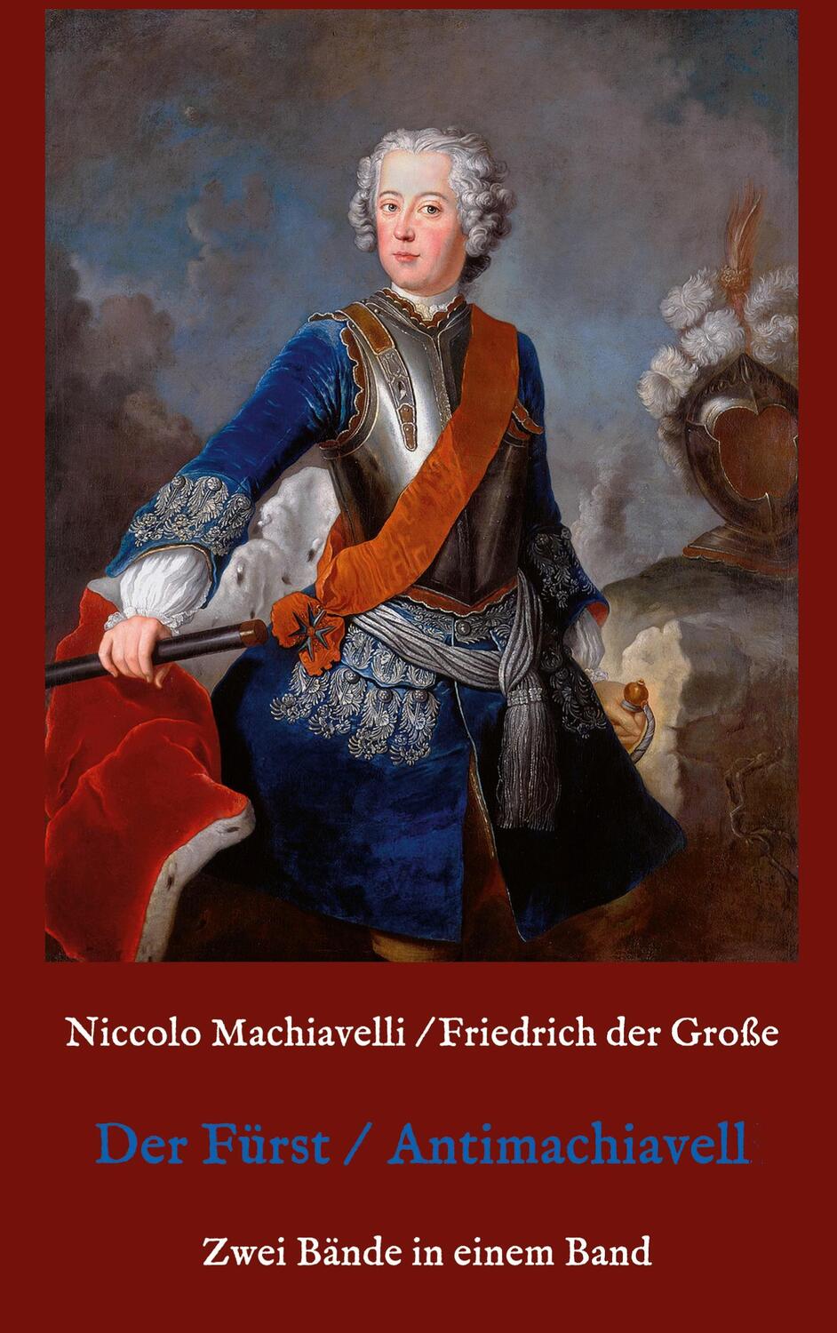 Cover: 9783756201006 | Der Fürst - Antimachiavell | Niccolo Machiavelli (u. a.) | Taschenbuch