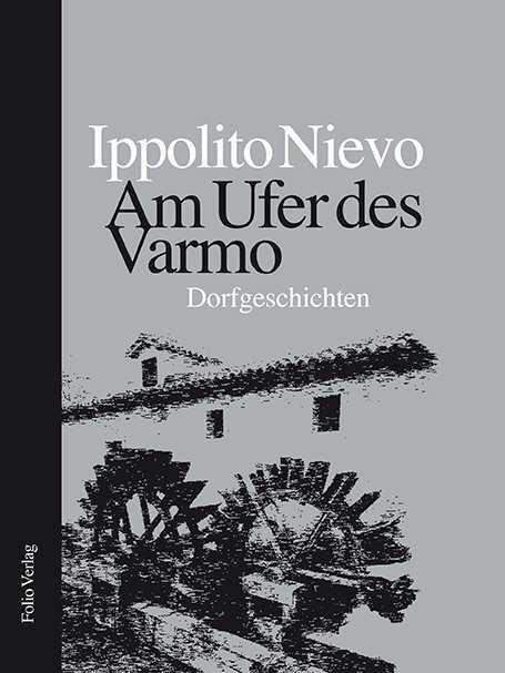 Cover: 9783852565781 | Am Ufer des Varmo | Dorfgeschichten | Ippolito Nievo | Buch | 2015