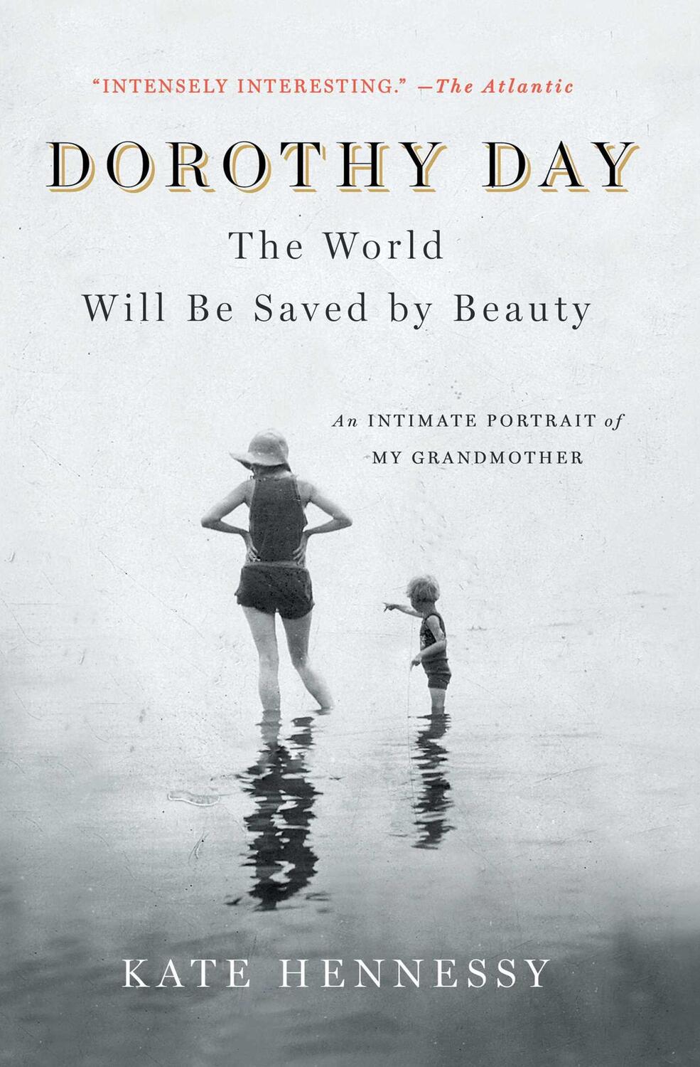 Cover: 9781501133978 | Dorothy Day: The World Will Be Saved by Beauty: An Intimate...