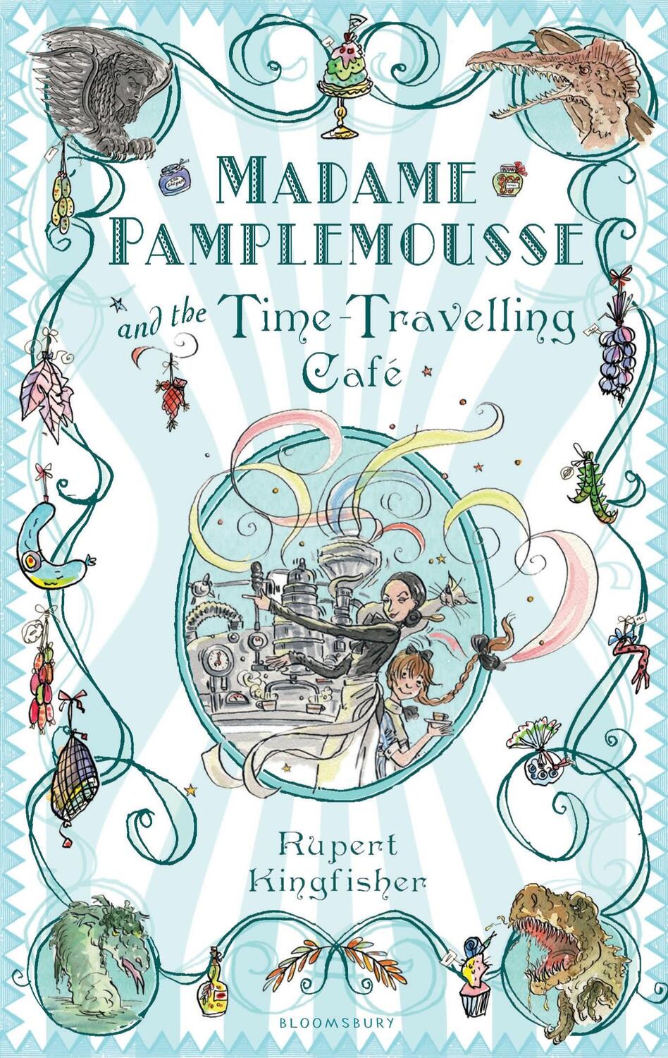 Cover: 9781408800539 | Madame Pamplemousse and the Time-Travelling Cafe | Rupert Kingfisher