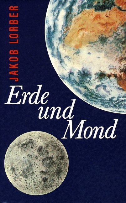 Cover: 9783874950299 | Erde und Mond | Sprachlich bearbeitete, komprimierte Ausgabe | Lorber