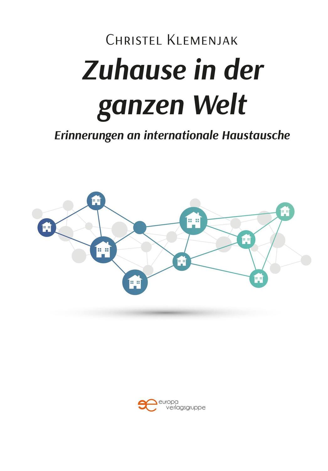 Cover: 9791220120869 | Zuhause in der ganzen Welt | Christel Klemenjak | Taschenbuch | 2022