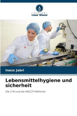 Cover: 9786205881156 | Lebensmittelhygiene und sicherheit | Die 5 M und die HACCP Methode