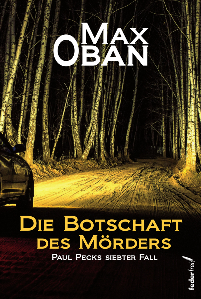 Cover: 9783990741139 | Die Botschaft des Mörders | Paul Pecks siebter Fall | Max Oban | Buch
