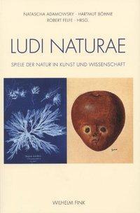 Cover: 9783770548767 | Ludi naturae | Spiele der Natur in Kunst und Wissenschaft | Adamowsky