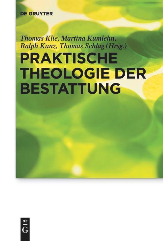 Cover: 9783110346169 | Praktische Theologie der Bestattung | Thomas Klie (u. a.) | Buch | X