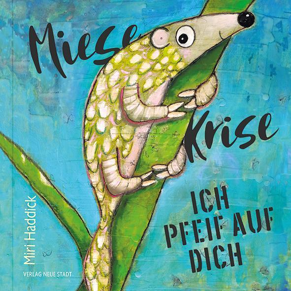 Cover: 9783734612619 | Miese Krise, ich pfeif auf Dich | Miri Haddick | Buch | BildWorte