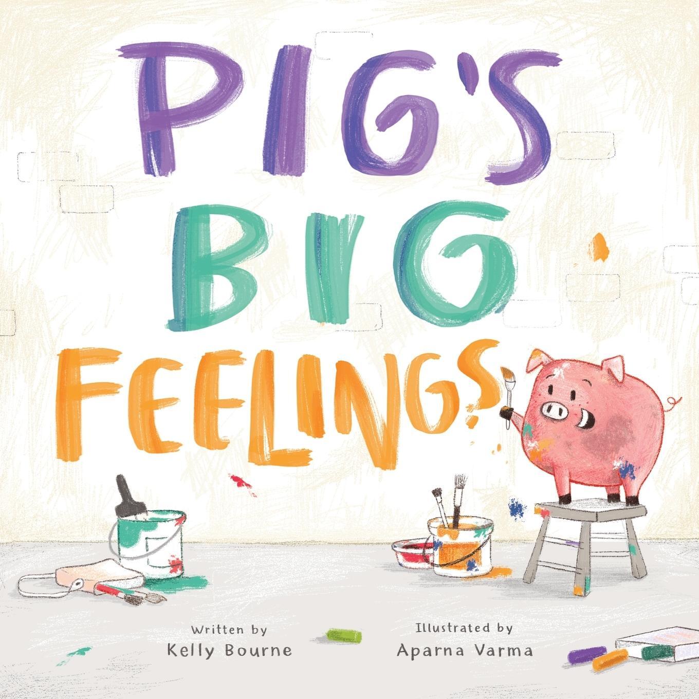 Cover: 9781777389604 | Pig's Big Feelings | Kelly Bourne | Taschenbuch | Paperback | Englisch