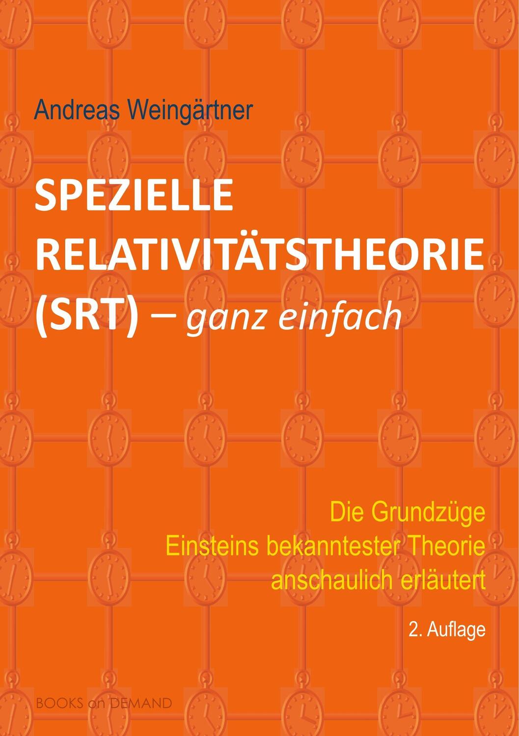 Cover: 9783739219448 | Spezielle Relativitätstheorie (SRT) - ganz einfach | Weingärtner