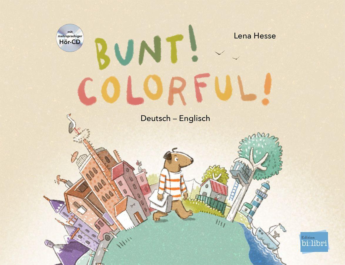 Cover: 9783197796000 | Bunt! - Kinderbuch Deutsch-Englisch mit mehrsprachiger Hör-CD +...
