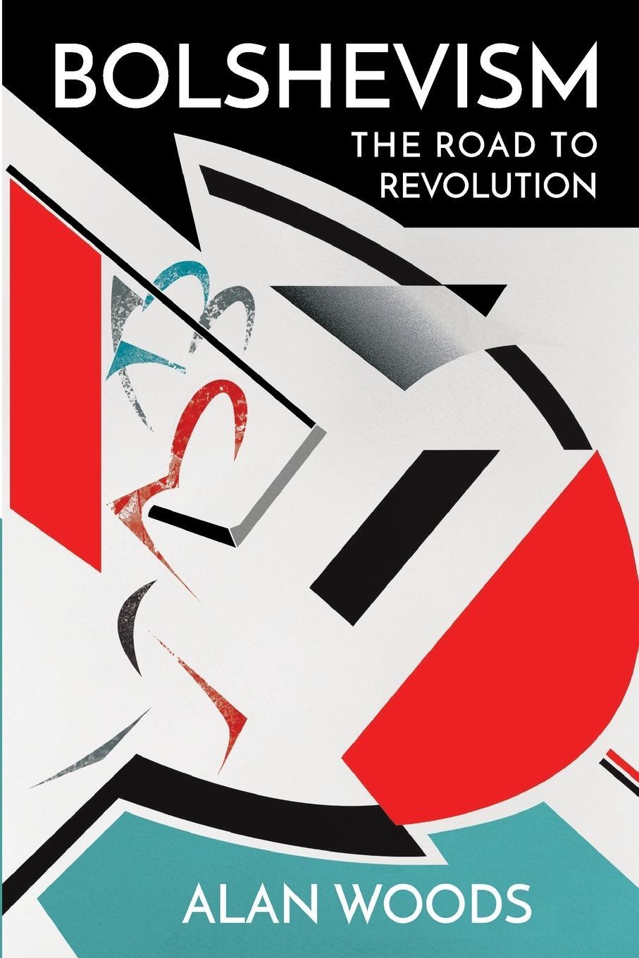 Cover: 9781900007733 | Bolshevism | The Road to Revolution | Alan Woods | Taschenbuch | 2018