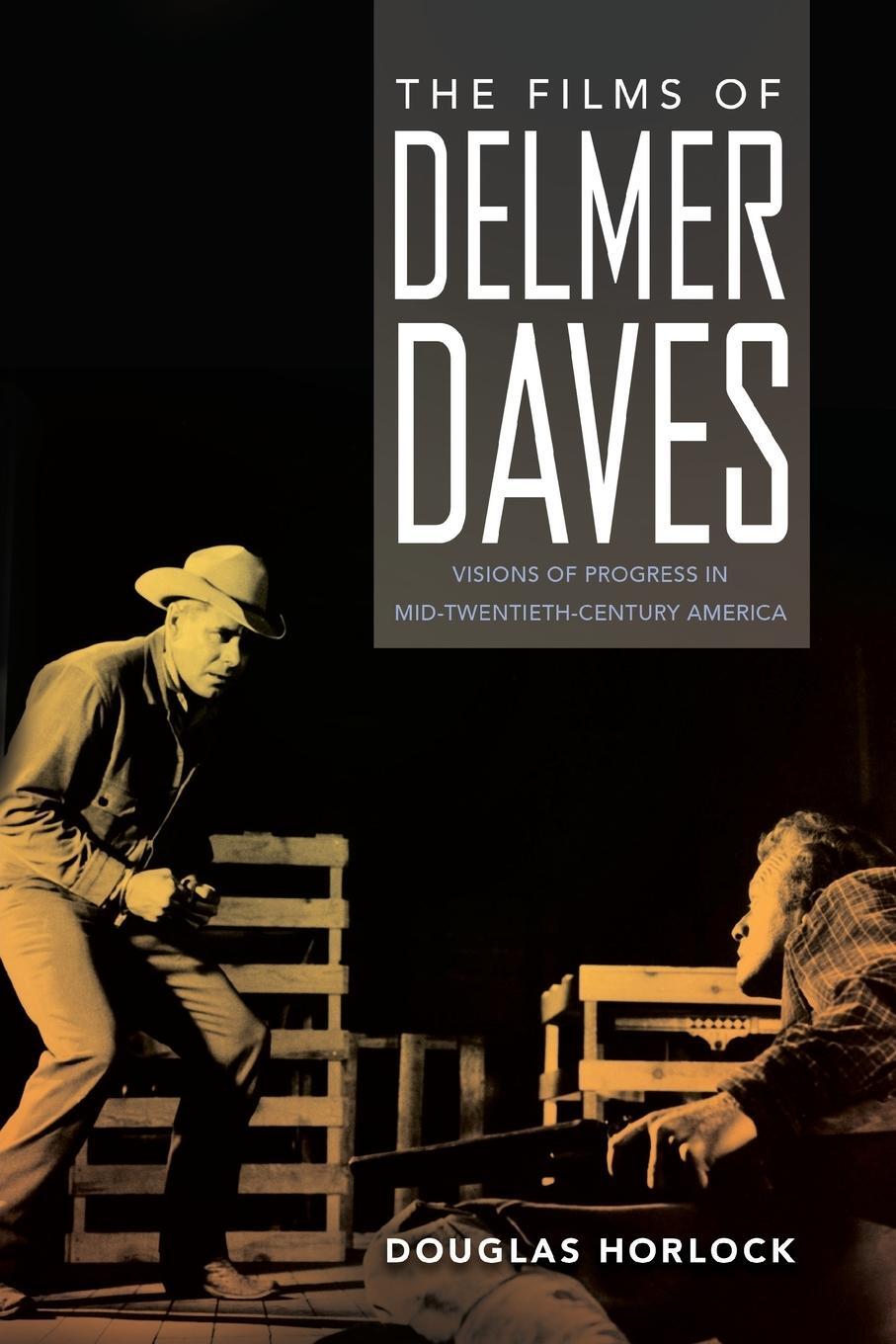 Cover: 9781496838858 | Films of Delmer Daves | Douglas Horlock | Taschenbuch | Paperback