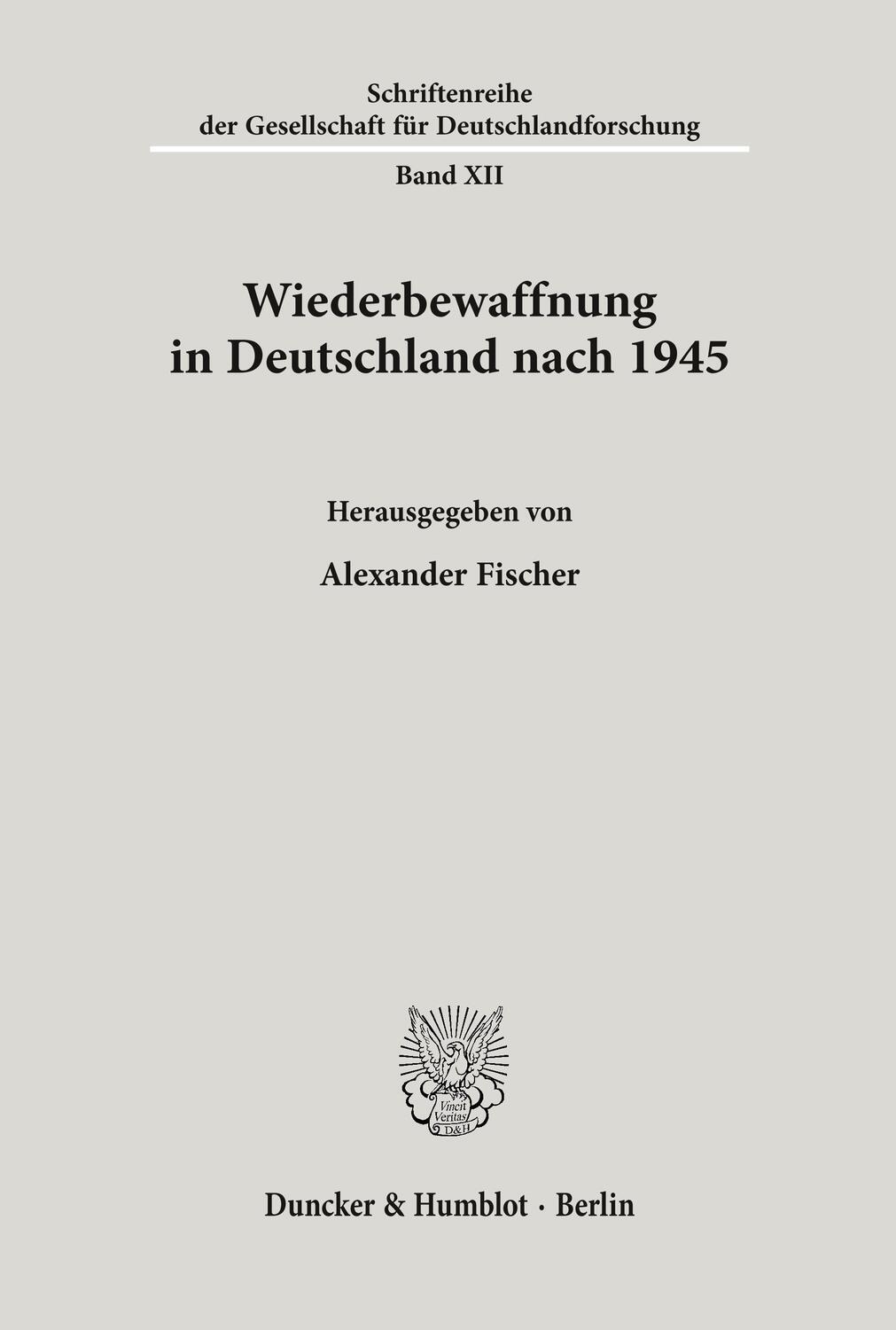 Cover: 9783428059966 | Wiederbewaffnung in Deutschland nach 1945. | Alexander Fischer | Buch