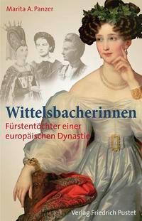 Cover: 9783791724195 | Wittelsbacherinnen | Fürstentöcher einer europäischen Dynastie | Buch