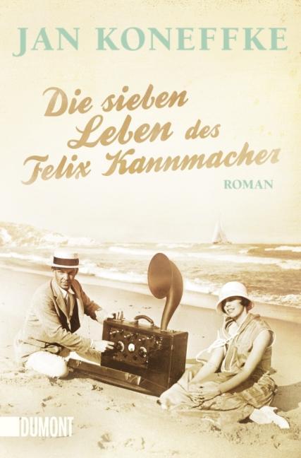 Cover: 9783832162177 | Die sieben Leben des Felix Kannmacher | Jan Koneffke | Taschenbuch