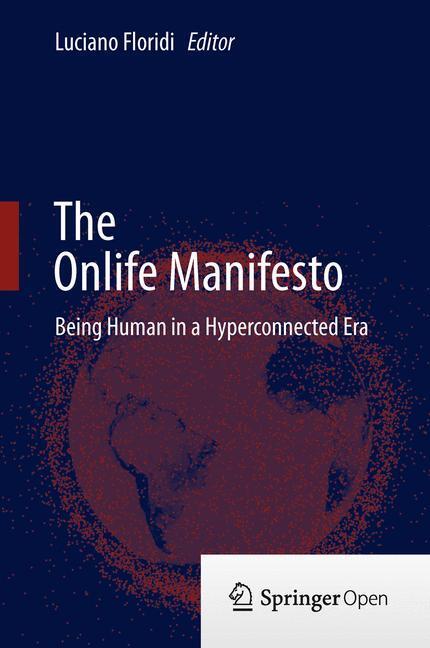Cover: 9783319040929 | The Onlife Manifesto | Being Human in a Hyperconnected Era | Floridi