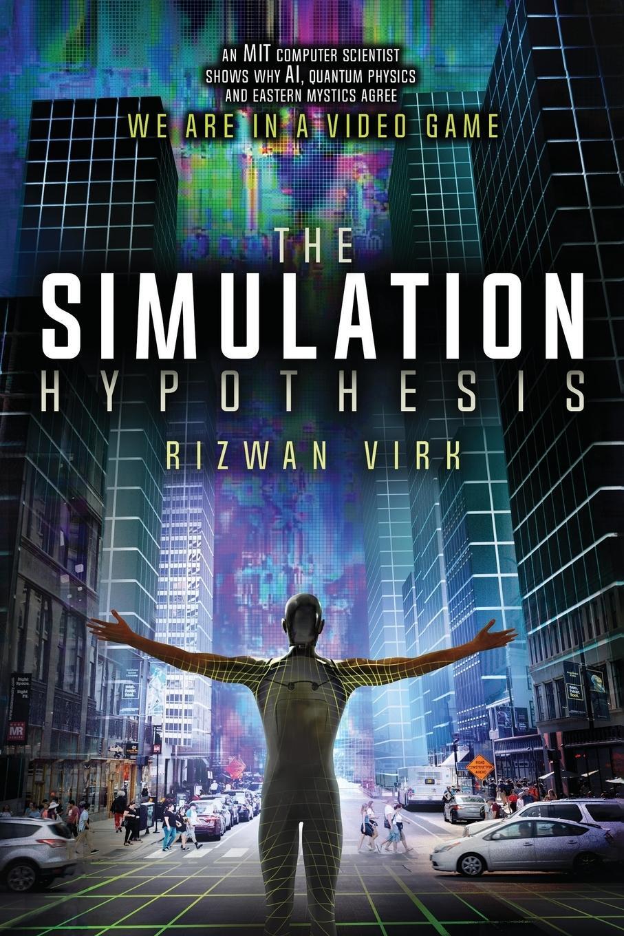 Cover: 9780983056904 | The Simulation Hypothesis | Rizwan Virk | Taschenbuch | Paperback