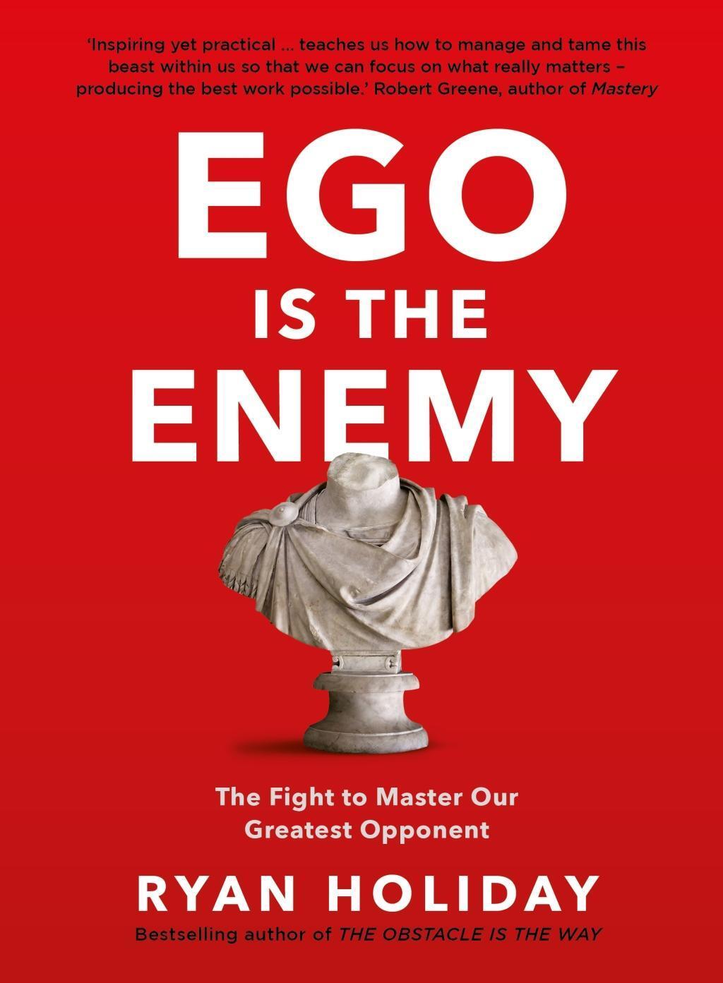 Cover: 9781781257029 | Ego is the Enemy | The Fight to Master Our Greatest Opponent | Holiday
