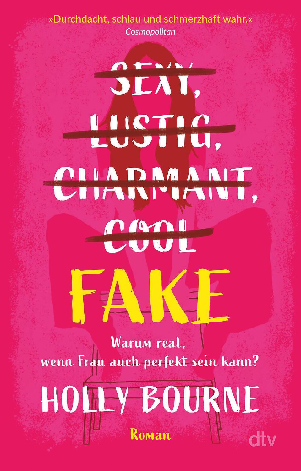 Cover: 9783423219877 | Sexy, lustig, charmant, cool ... Fake | Roman | Holly Bourne | Buch