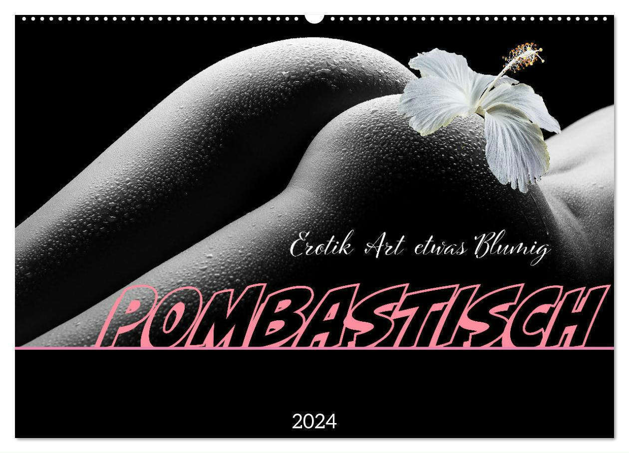 Cover: 9783675821279 | Erotik Art etwas Blumig POMBASTISCH (Wandkalender 2024 DIN A2...