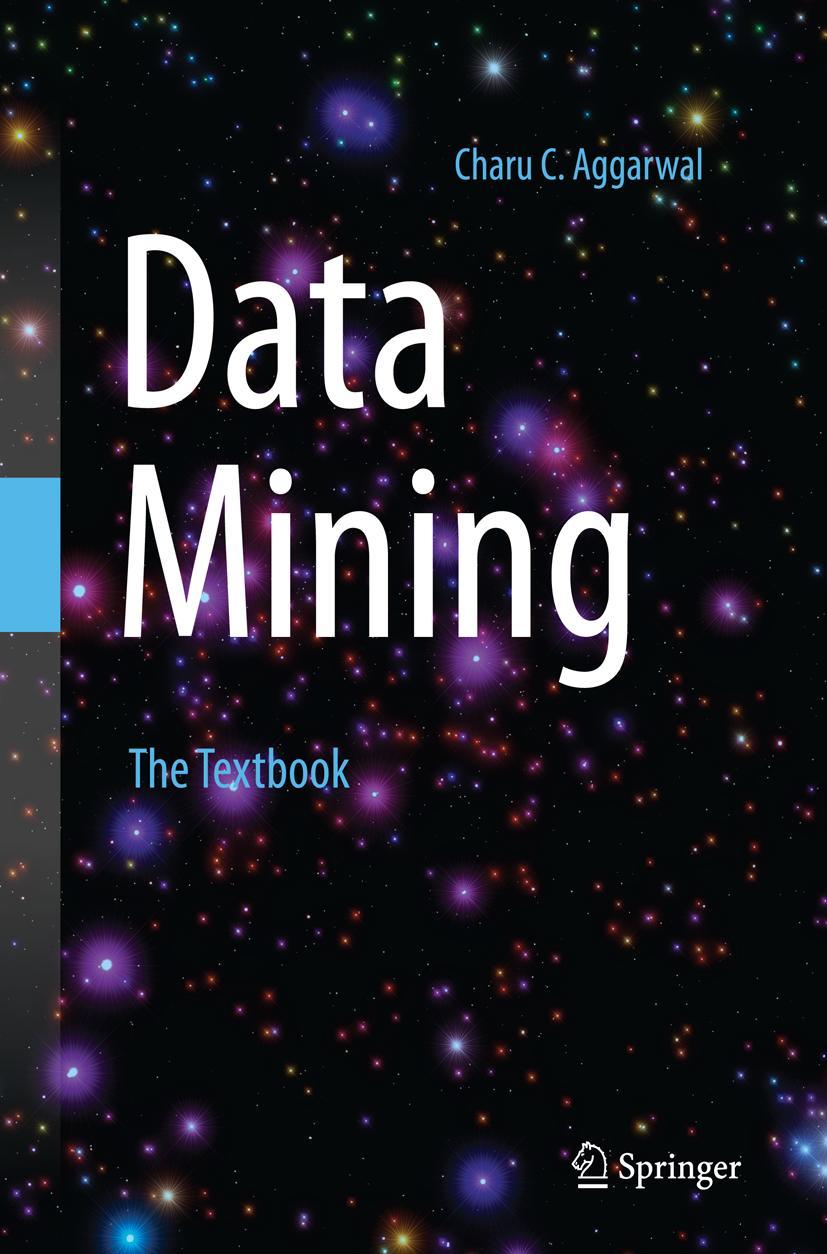 Cover: 9783319381169 | Data Mining | The Textbook | Charu C. Aggarwal | Taschenbuch | xxix