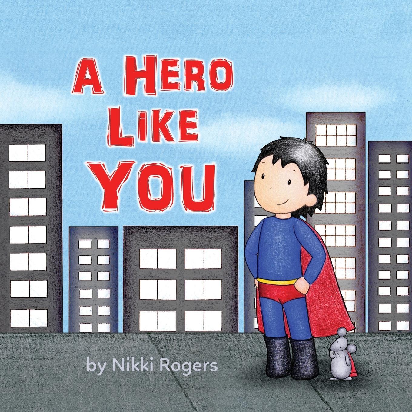 Cover: 9780648723233 | A Hero Like You | Nikki Rogers | Taschenbuch | Created To Be | 2020