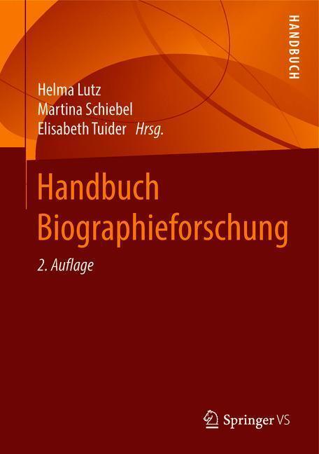 Cover: 9783658218300 | Handbuch Biographieforschung | Helma Lutz (u. a.) | Buch | Deutsch