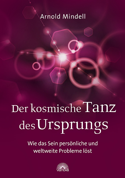 Cover: 9783866163386 | Der kosmische Tanz des Ursprungs | Arnold Mindell | Taschenbuch | 2016