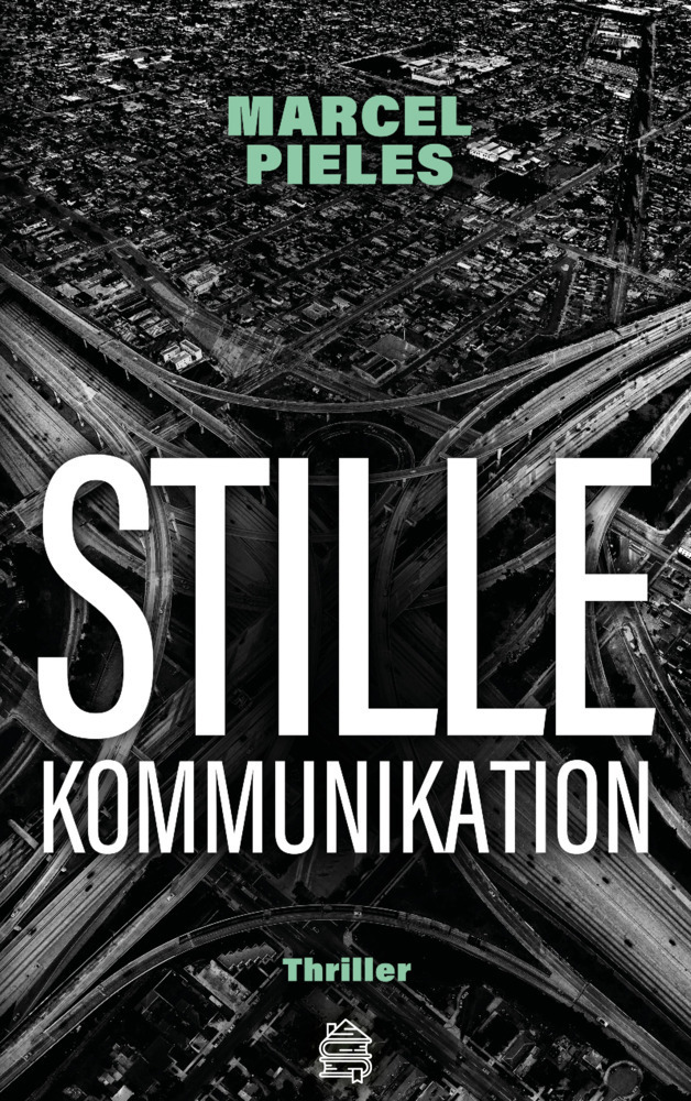 Cover: 9783903263499 | Stille Kommunikation | Thriller | Marcel Pieles | Taschenbuch | 272 S.