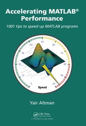 Cover: 9781482211290 | Accelerating MATLAB Performance | Yair M. Altman | Buch | Englisch