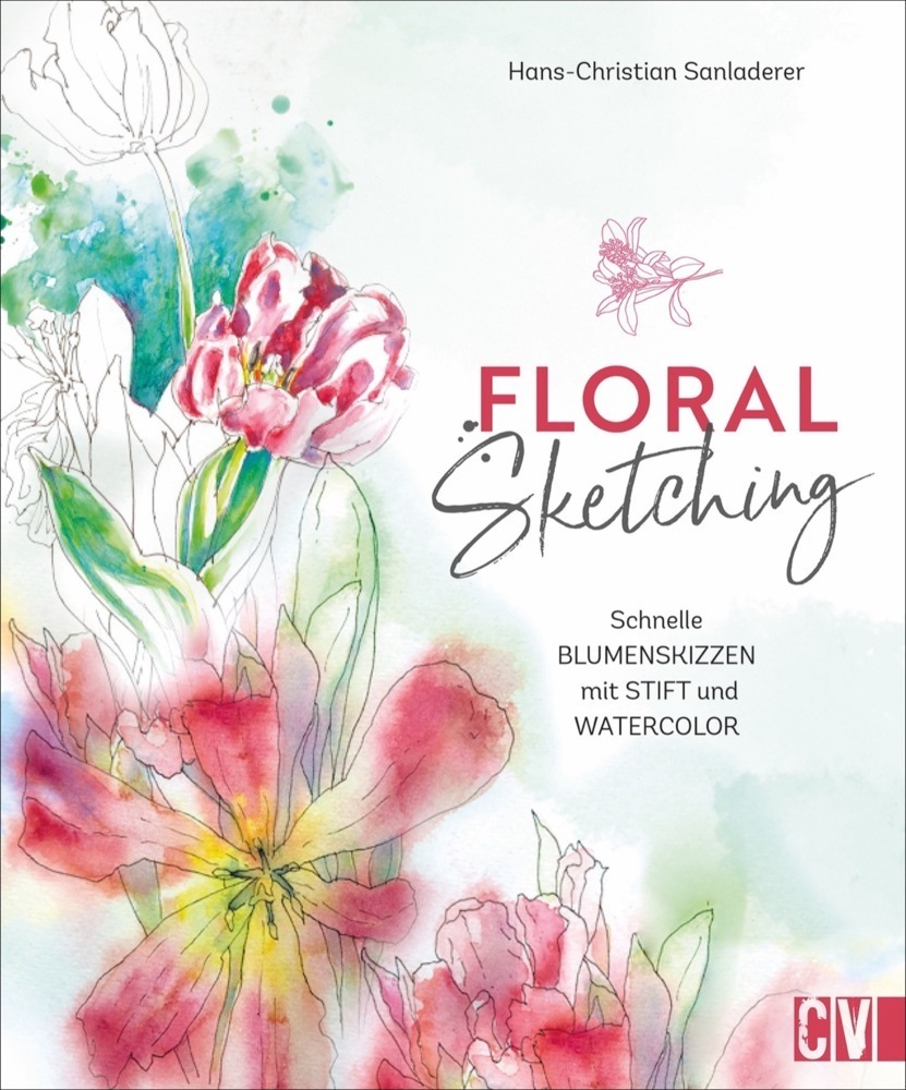 Cover: 9783862304363 | Floral Sketching | Schnelle Blumenskizzen mit Stift und Watercolor