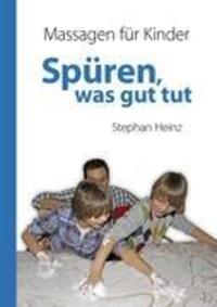 Cover: 9783839164570 | Spüren was gut tut | Massagen für Kinder | Stephan Heinz | Taschenbuch