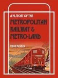 Cover: 9780860936749 | A History Of The Metropolitan Railway &amp; Metro-Land | Irene Hawkes