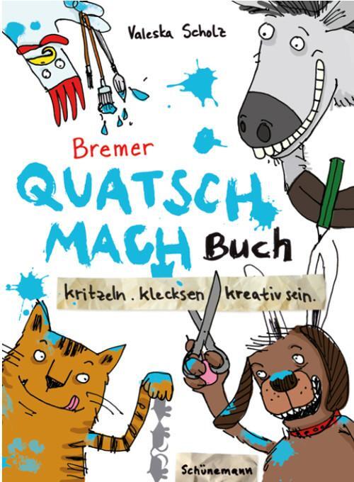 Cover: 9783796111297 | Bremer Quatsch-Mach-Buch | Kritzeln. klecksen. kreativ sein | Scholz