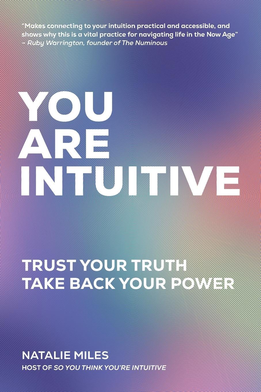 Cover: 9781735471013 | You Are Intuitive | Trust Your Truth. Take Back Your Power. | Miles