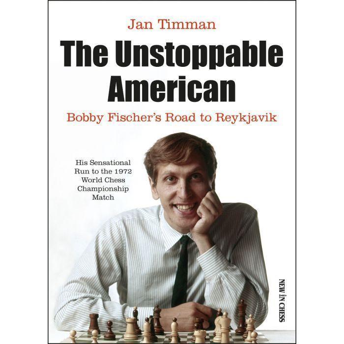 Cover: 9789056919788 | The Unstoppable American | Bobby Fischer's Road to Reykjavik | Timman