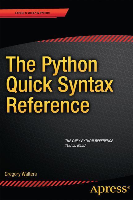 Cover: 9781430264781 | The Python Quick Syntax Reference | Gregory Walters | Taschenbuch