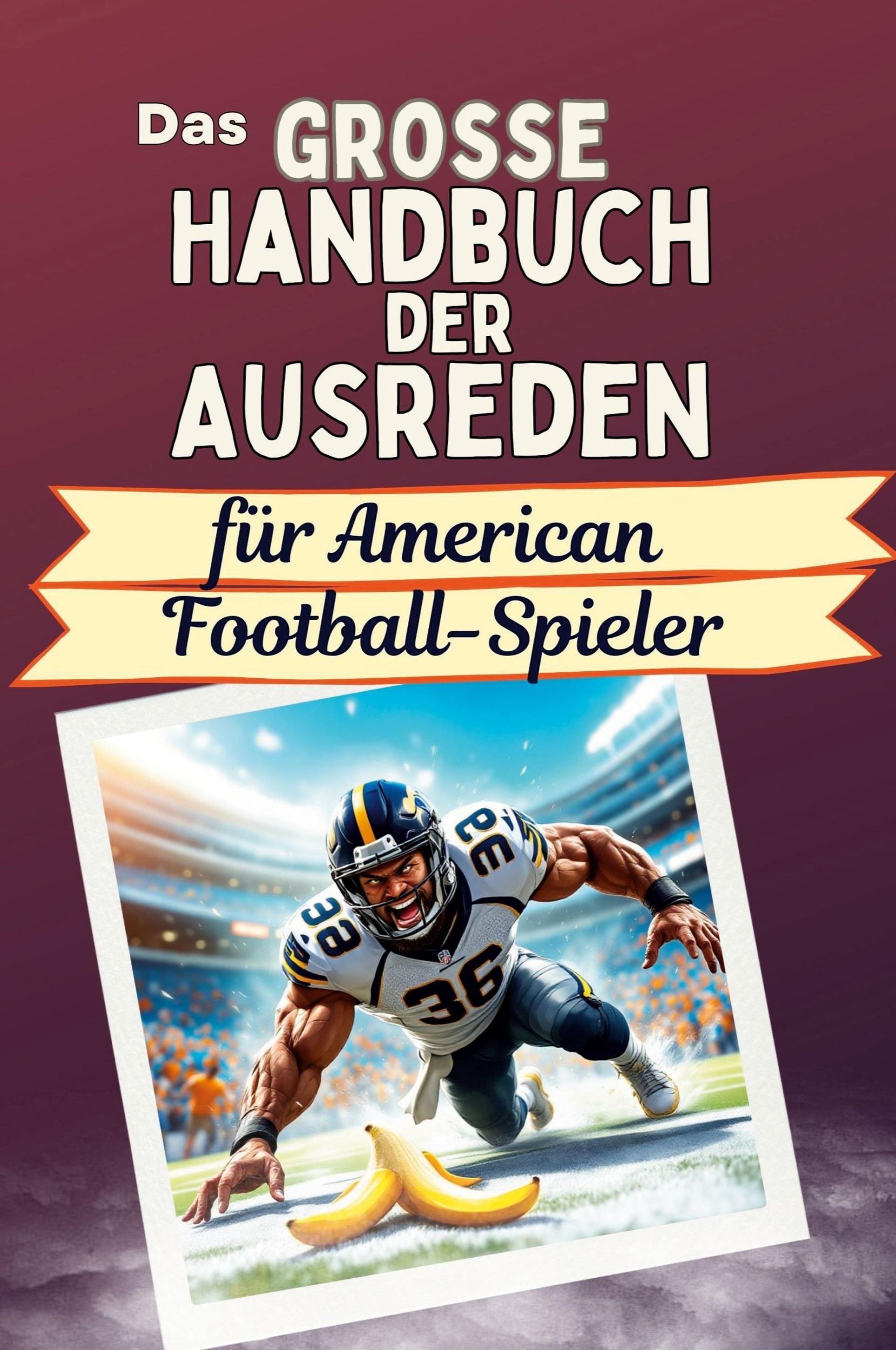 Cover: 9783759118776 | Das große Handbuch der Ausreden für American Football-Spieler | Buch