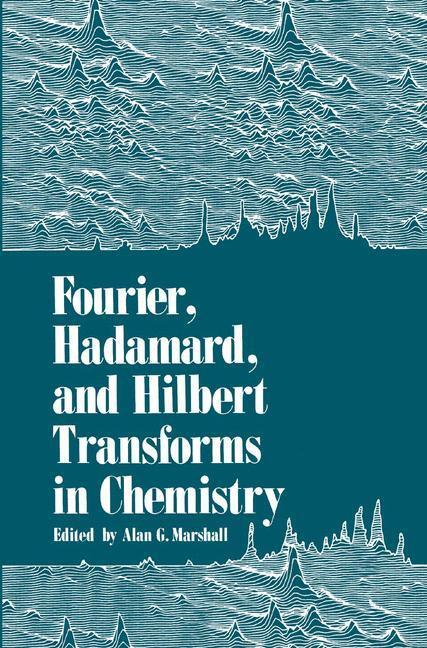 Cover: 9781489903389 | Fourier, Hadamard, and Hilbert Transforms in Chemistry | Alan Marshall