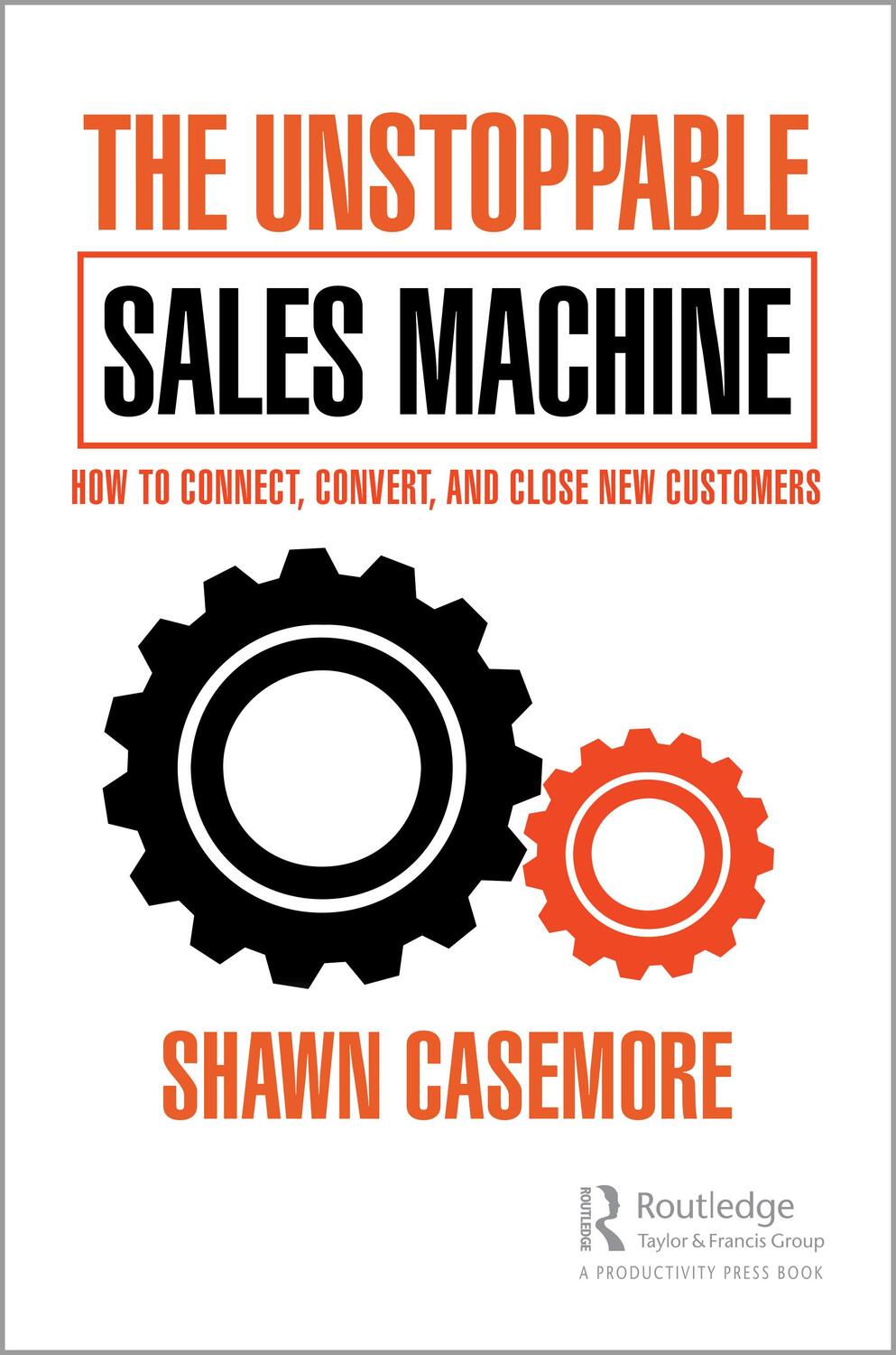 Cover: 9781032180540 | The Unstoppable Sales Machine | Shawn Casemore | Taschenbuch | 2022