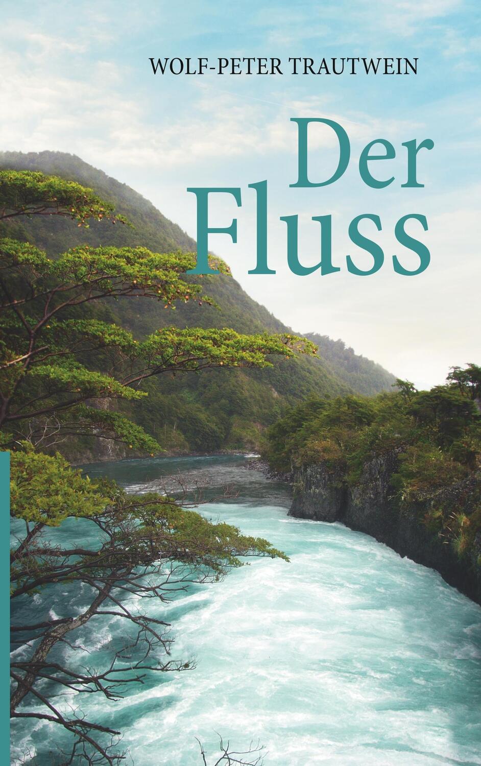 Cover: 9783750444898 | Der Fluss | Wolf-Peter Trautwein | Taschenbuch | Books on Demand
