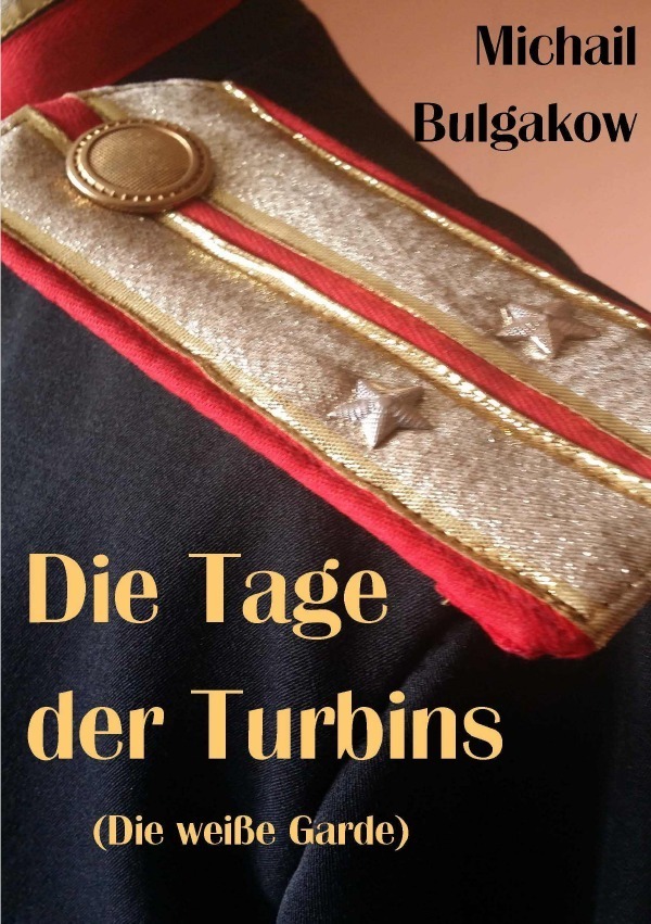 Cover: 9783750295933 | Die Tage der Turbins | (Die weiße Garde) | Michail Bulgakow | Buch