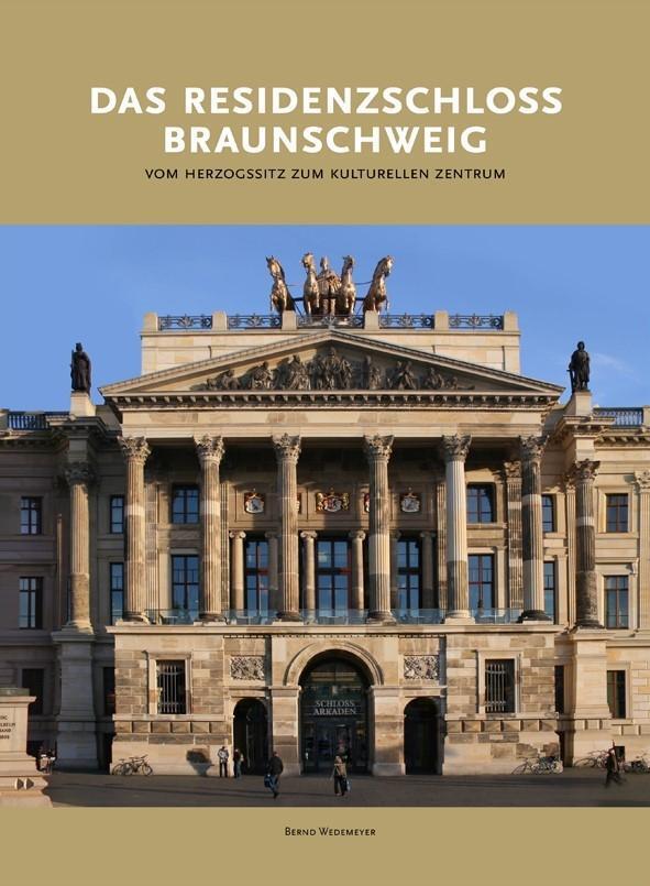Cover: 9783944939308 | Das Residenzschloss Braunschweig | Bernd Wedemeyer | Buch | Deutsch
