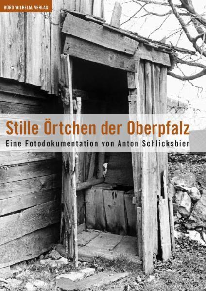 Cover: 9783936721034 | Stille Örtchen der Oberpfalz | Eine Fotodokumentation | Taschenbuch
