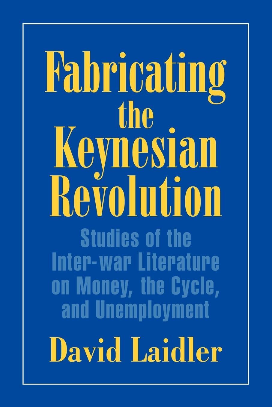 Cover: 9780521645966 | Fabricating the Keynesian Revolution | David Laidler (u. a.) | Buch