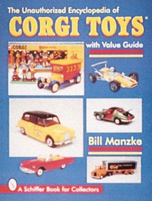 Cover: 9780764303081 | Unauthorized Encycledia of Corgi Toys | Bill Manzke | Taschenbuch
