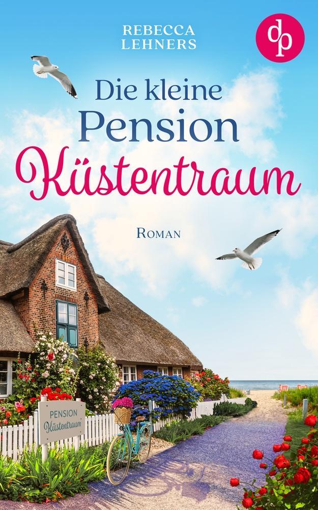Cover: 9783986379797 | Die kleine Pension Küstentraum | Rebecca Lehners | Taschenbuch | 2022