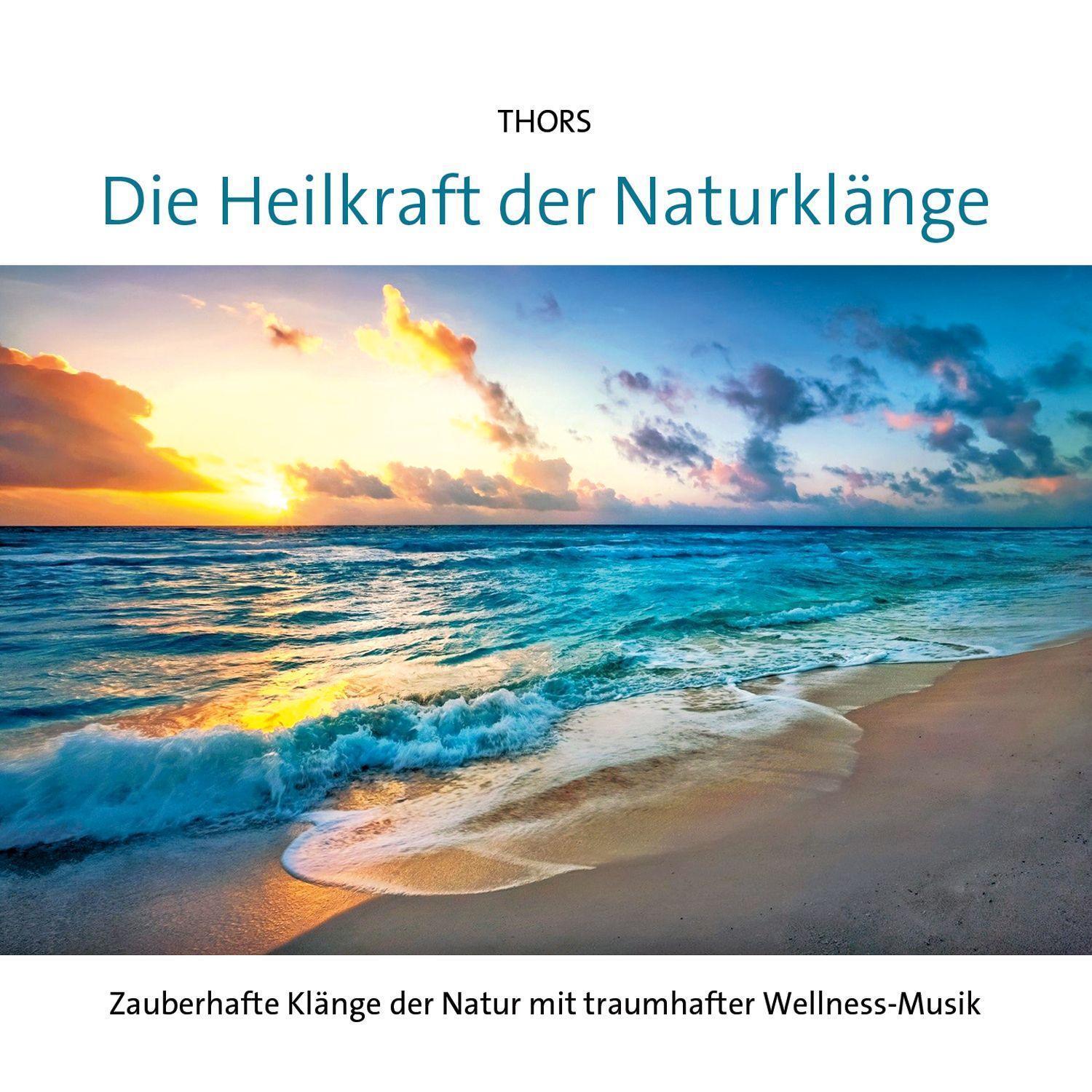 Cover: 9783957664792 | Die Heilkraft der Naturklänge | Thors | Audio-CD | 4 S. | Deutsch