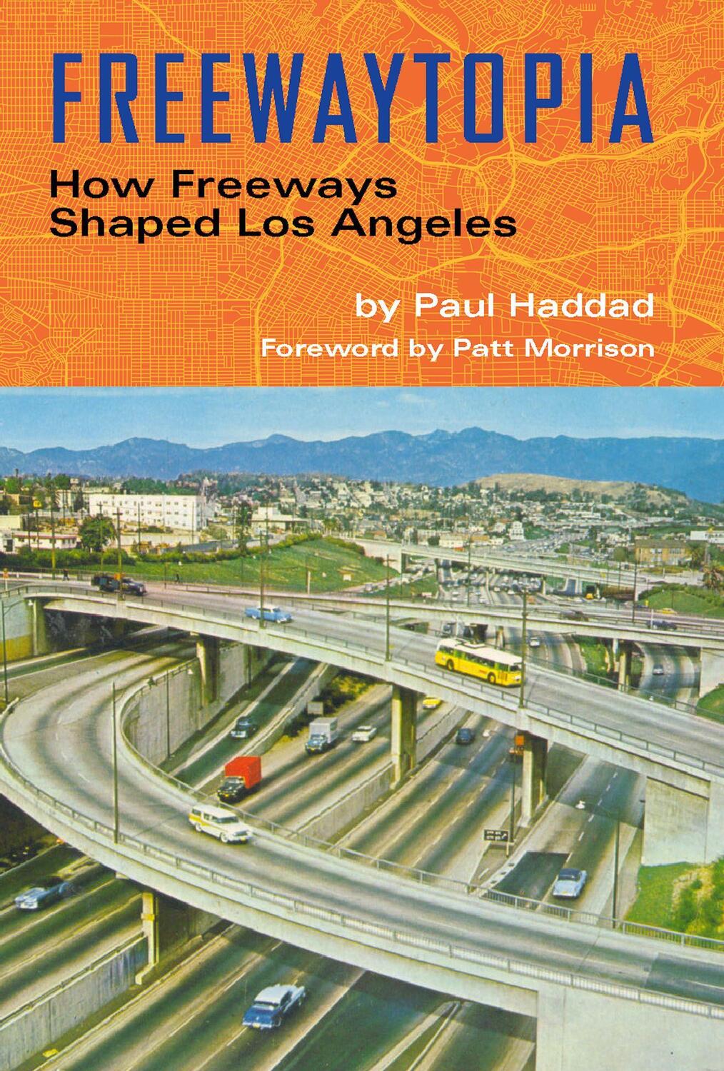 Cover: 9781595801012 | Freewaytopia: How Freeways Shaped Los Angeles | Paul Haddad | Buch